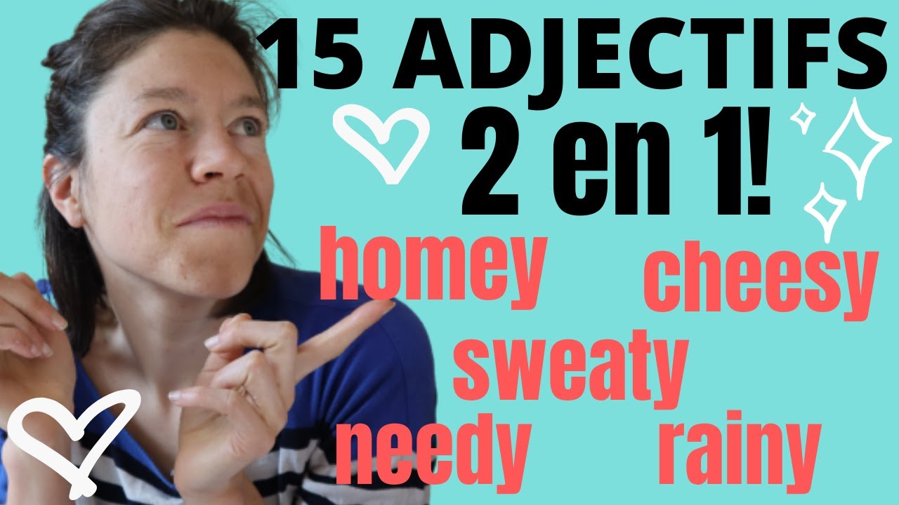 15 ADJECTIFS DEUX EN UN EN ANGLAIS