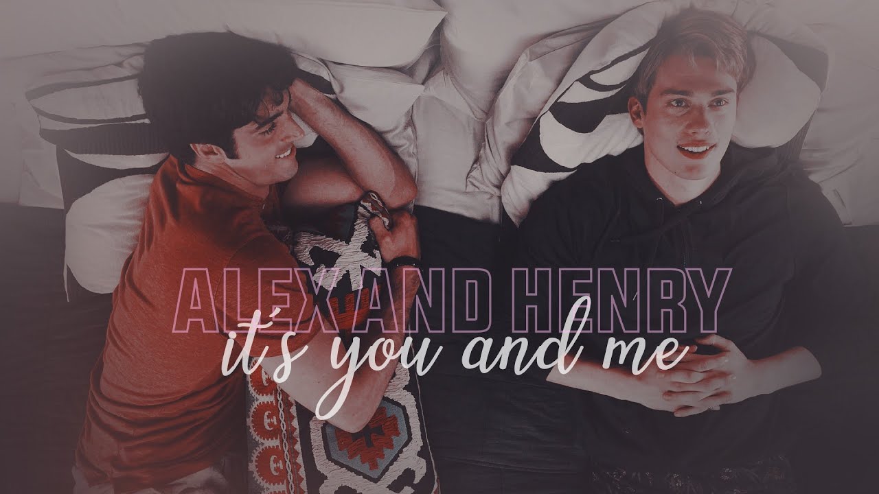 Alex & Henry / It´s you and me