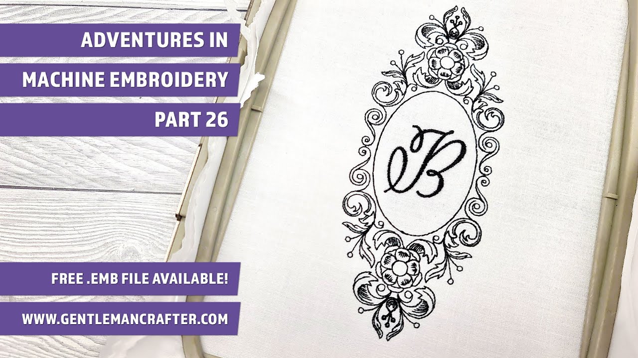 Adventures in Machine Embroidery 26 - Baroque Style Monogram Frame