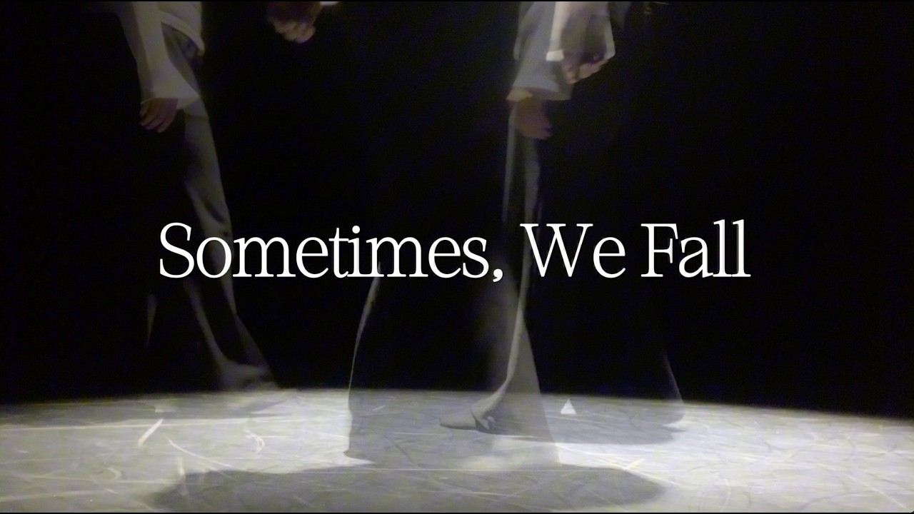 Sometimes, We Fall (dance film)