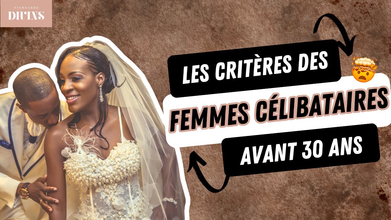Les critères des femmes célibataires avant 30 ans
