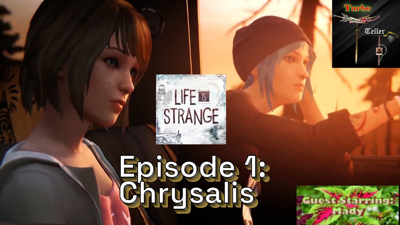 Episode 1: Chrysalis (Life is Strange) - The Mady Saga