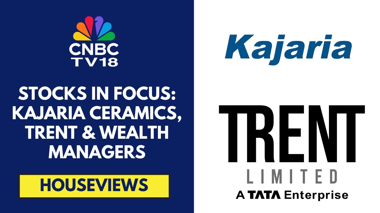 UBS Upgrades Kajaria Ceramics To &lsquo;Buy&rsquo; While Goldman Sachs Downgrades Trent To &lsquo;Neutral&rsquo; | CNBC TV18