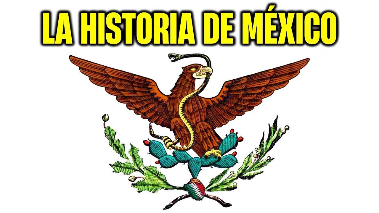 LA HISTORIA DE MÉXICO 🇲🇽