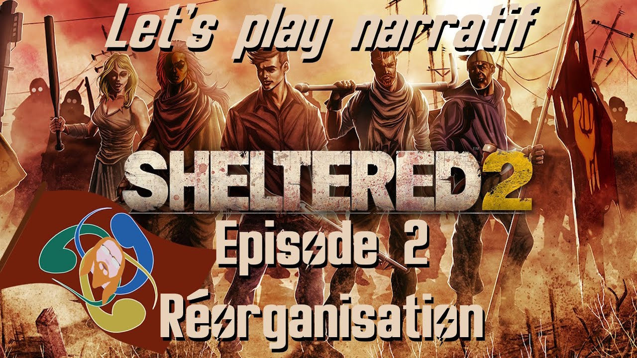 Sheltered 2 - Let's play narratif FR - Ep. 2 - Réorganisation