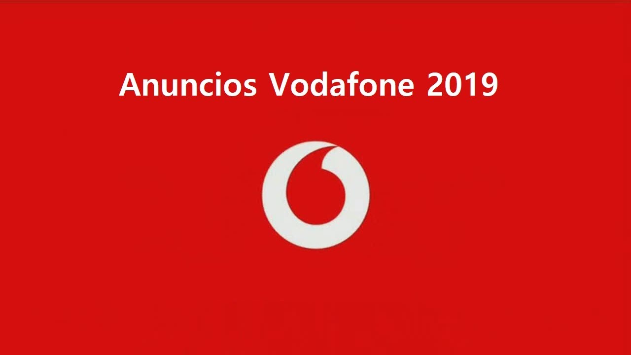 Anuncios Vodafone 2019