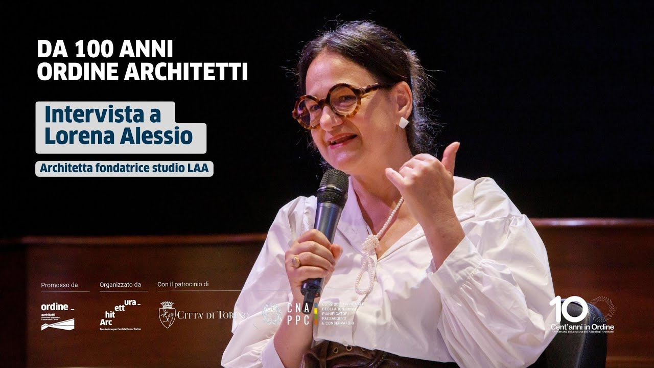 Da 100 anni Ordine Architetti | Intervista a Lorena Alessio