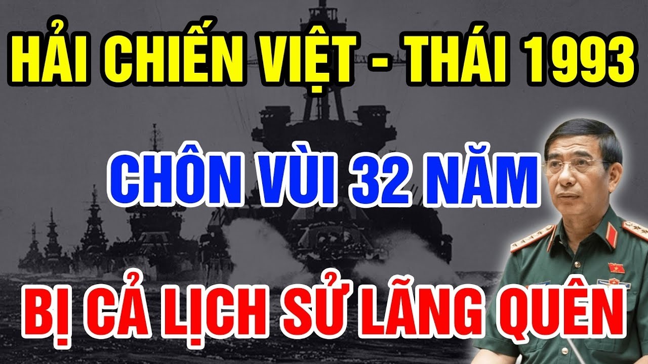 SỰ THẬT BỊ CHÔN 32 NĂM: Trận Hải Chiến Việt – Thái 1993 Gây UẤT NGHẸN!