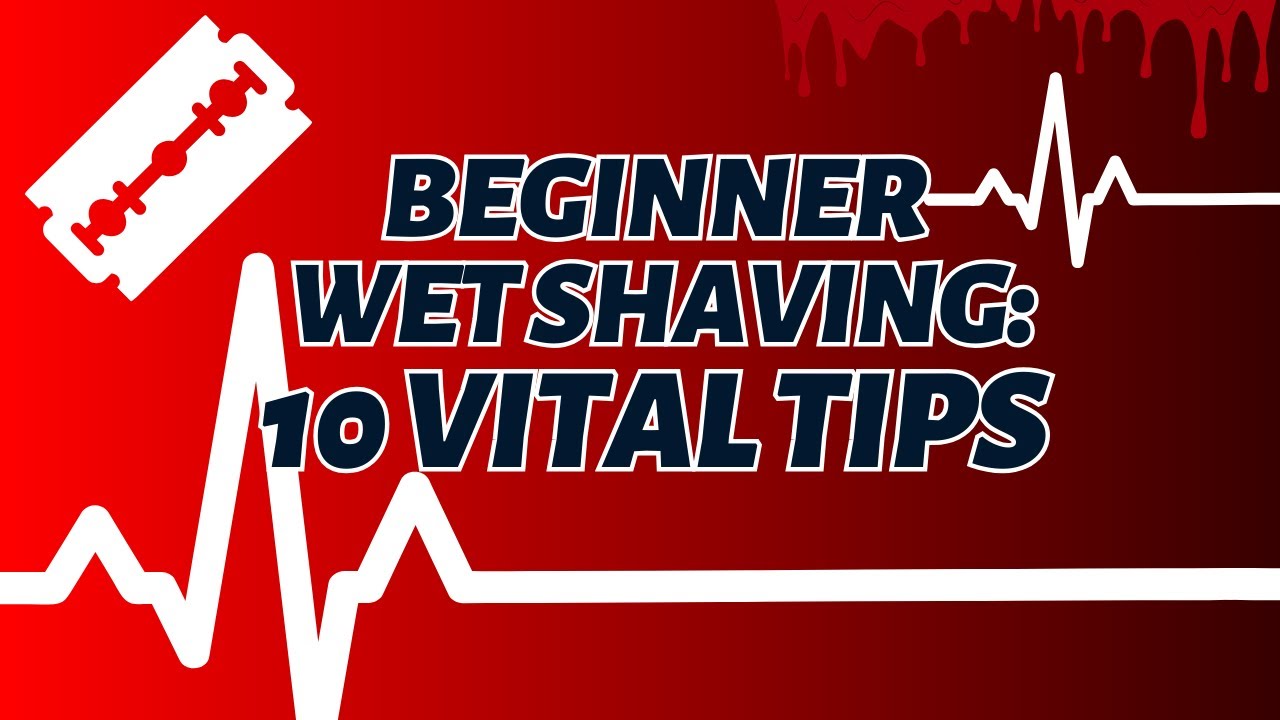 The Ultimate Guide to Start Wet Shaving: Your One-Stop Solution for 10 Vital Tips