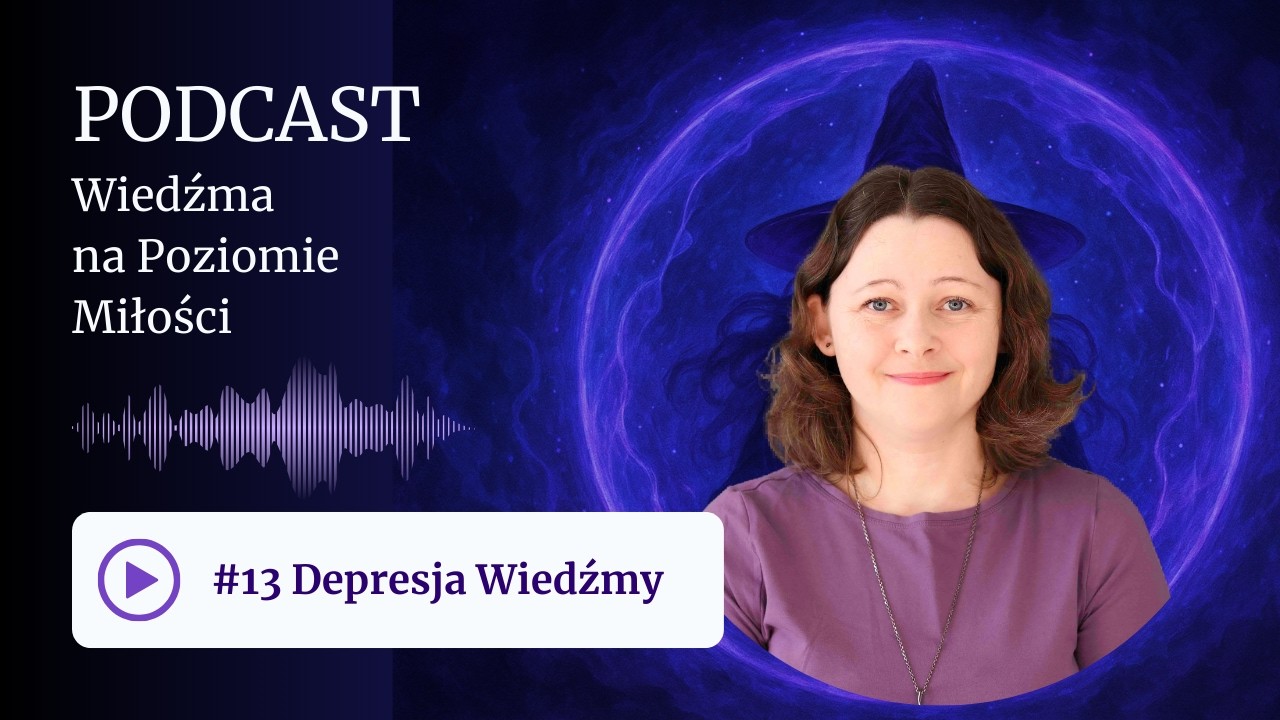 [Podcast WPM] #13 Depresja Wiedźmy. Dlaczego kobiety, które czują więcej, chorują częściej?