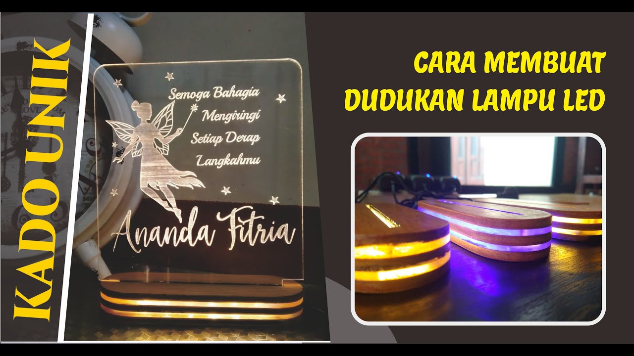BIKIN DUDUKAN LAMPU AKRILIK KECE DAN ELEGANT( LED BASE AKRILIK)
