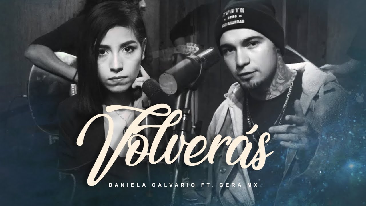 Dany Calvario Ft  Gera MX - Volverás (Video Oficial)