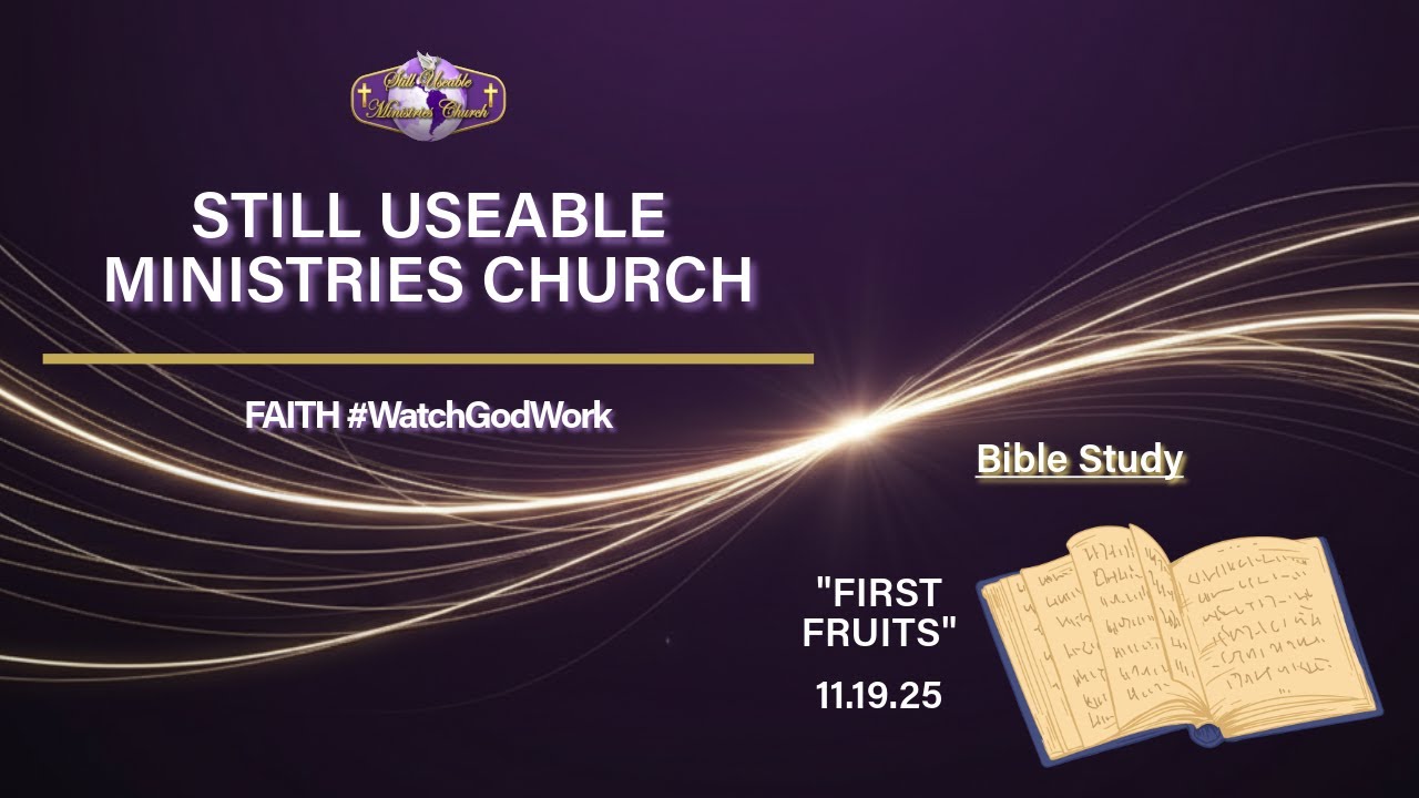 01.07.26 | FAITH | First Fruit | Still Useable Ministries Church