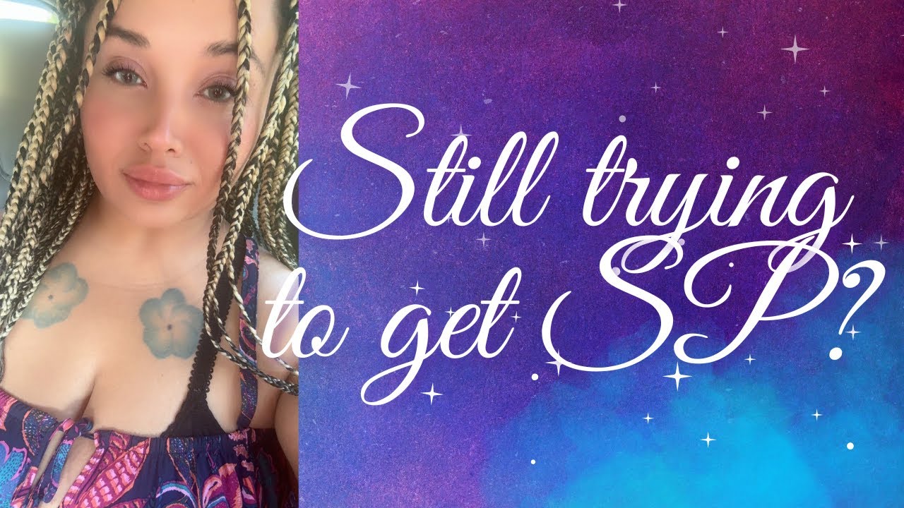 Still trying to manifest SP? 