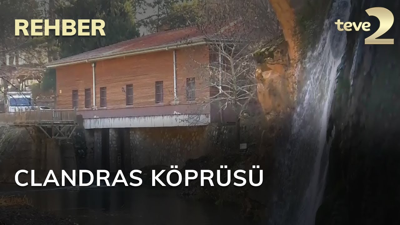 Rehber: Clandras Köprüsü