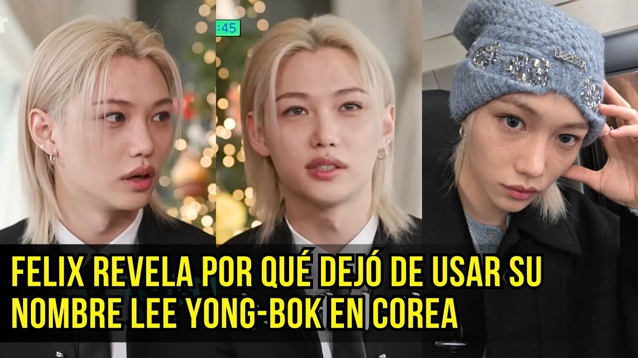 Felix revela por qué dejó de usar su nombre Lee Yong bok en Corea