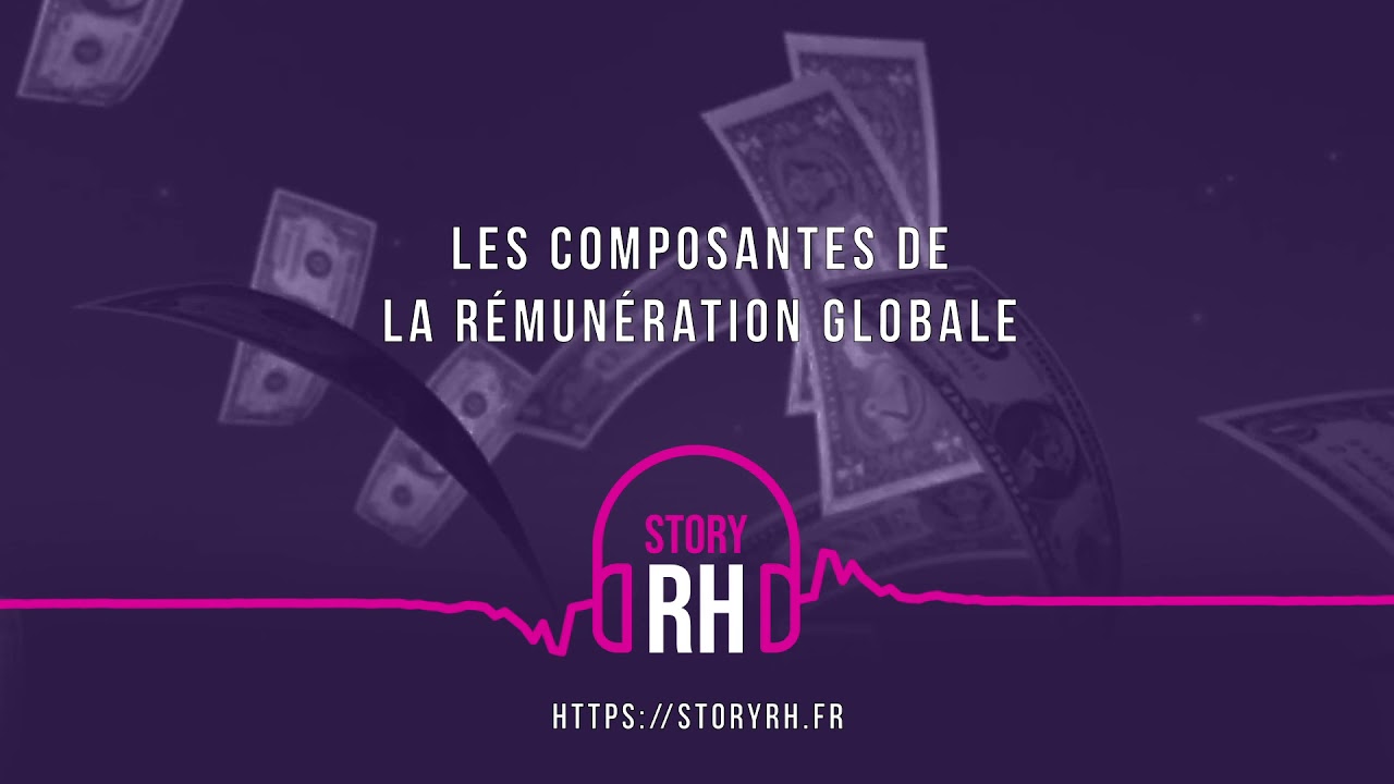 Les composantes de la rémunération globale