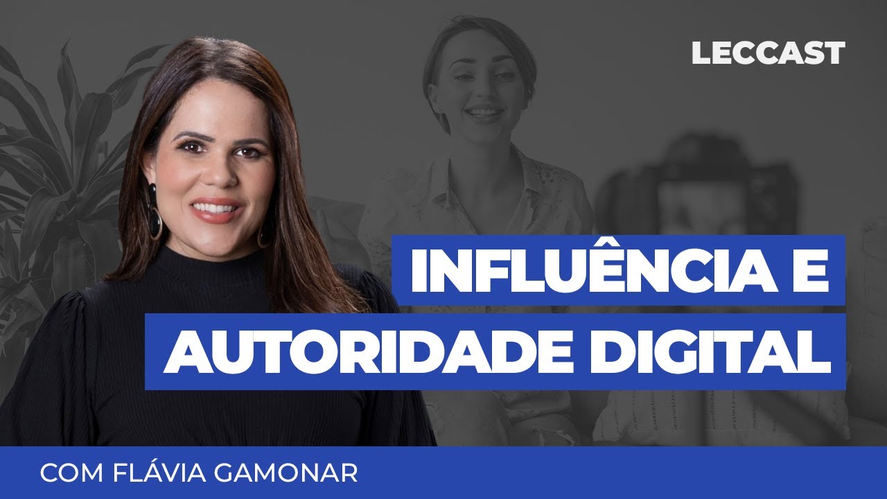 Influ&ecirc;ncia e autoridade digital | Flavia Gamonar