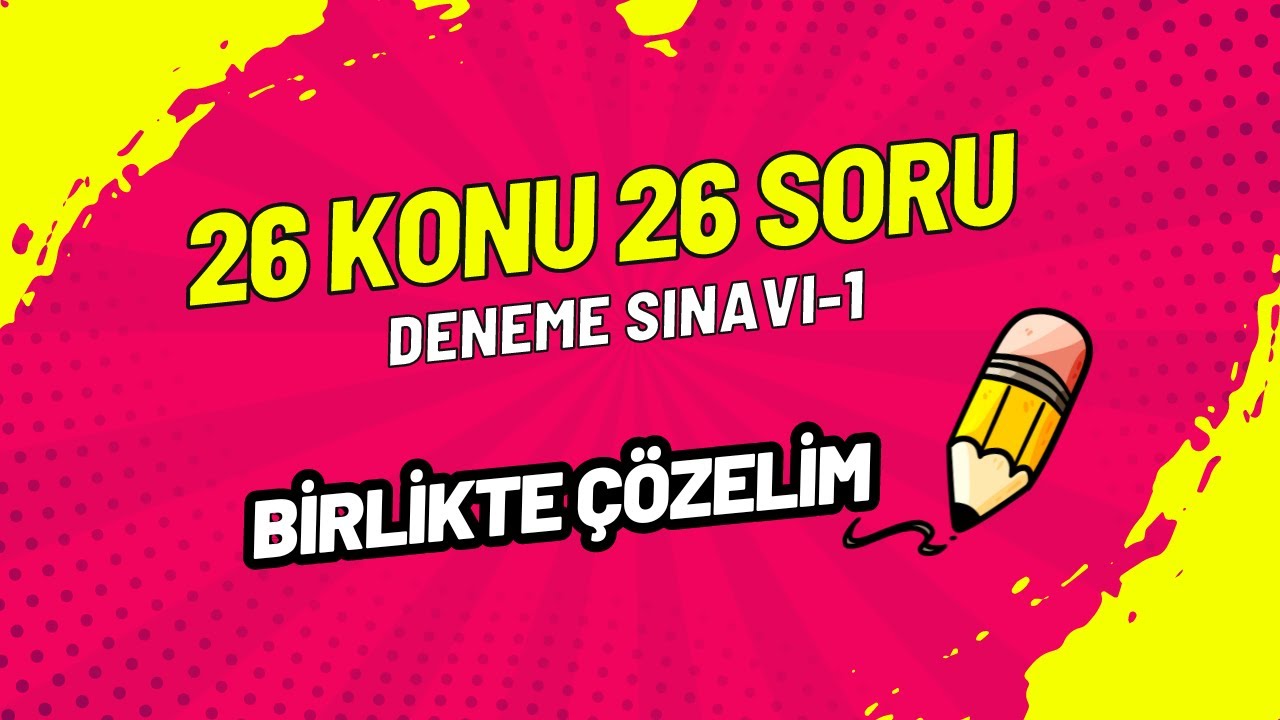 26 Konu 26 Soru (Deneme Sınavı-1)