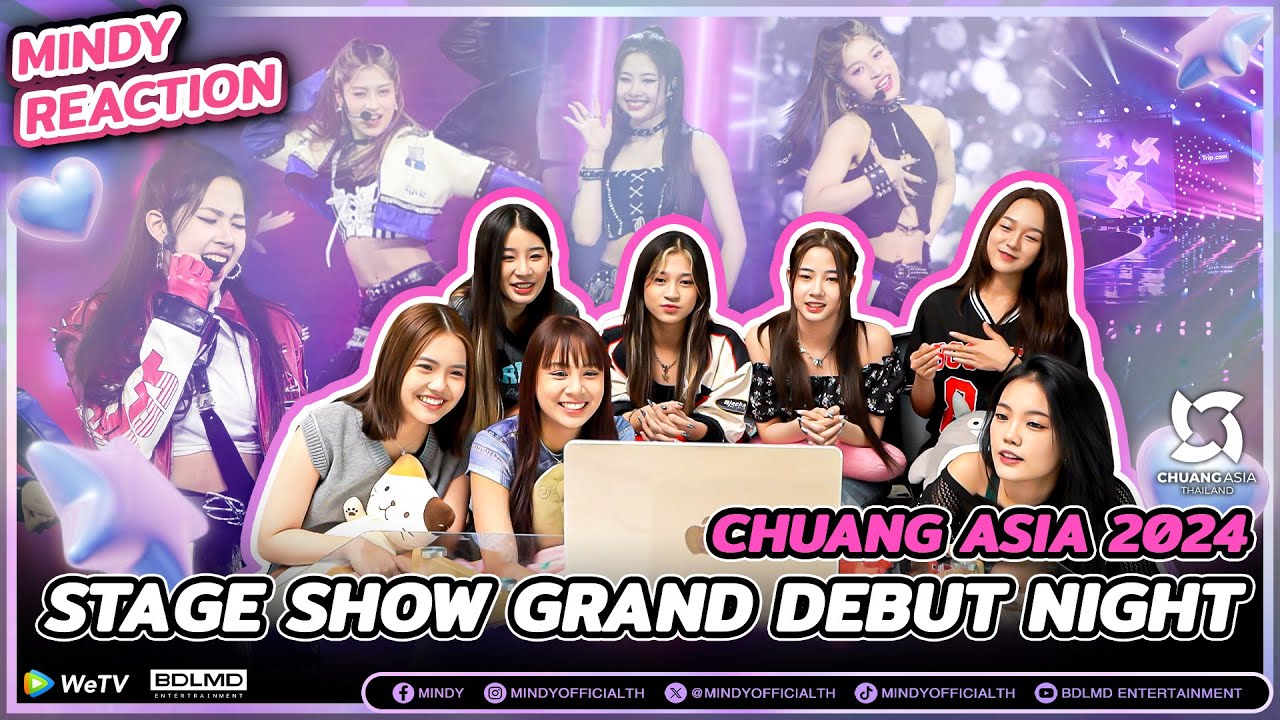 MINDY REACTION | CHUANG ASIA EP.10 รีแอค Stage Show ของเด็กฝึก พิเศษแพรวและไอลีนมาร่วมรีแอคด้วย!