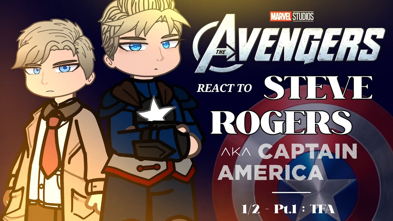 The Avengers (+Bucky) React to Steve Rogers/Captain America [1/2] (Gacha Nebula)