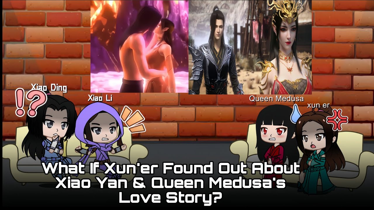 What If Xun’er Found Out About Xiao Yan & Queen Medusa's Love Story? 💔 | BTTH Gacha Reaction AU.