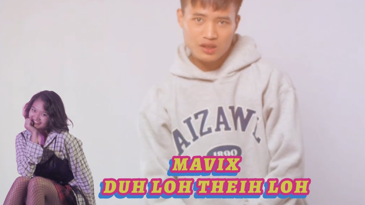 MAVIX || DUH LOH THEIH LOH