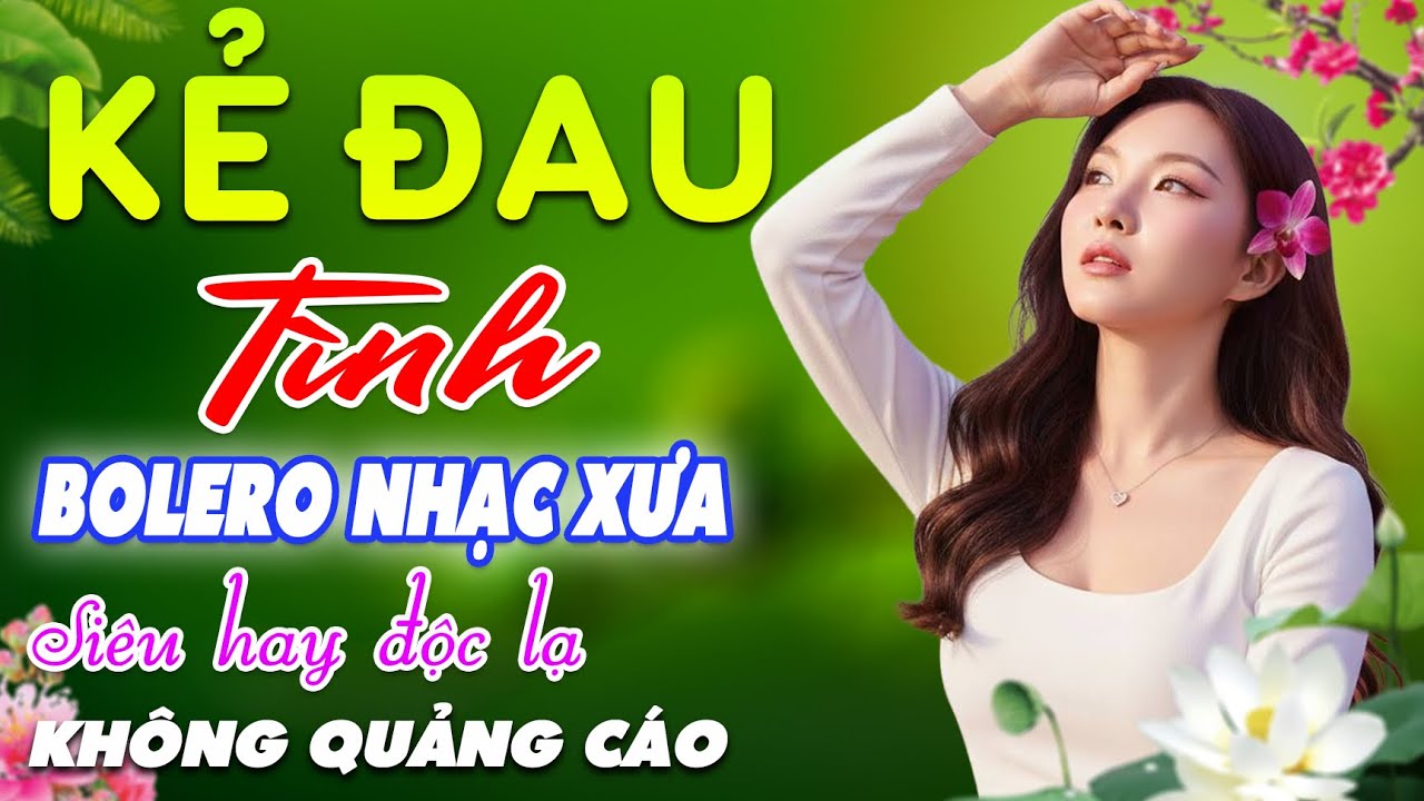 Kẻ Đau Tình ➤ LK Nhạc BOLERO Trữ Tình MỚI NHẤT 2026, Nhạc Vàng Xưa DIỄN QUÂN CỰC ÊM TAI, CỰC KỲ HAY