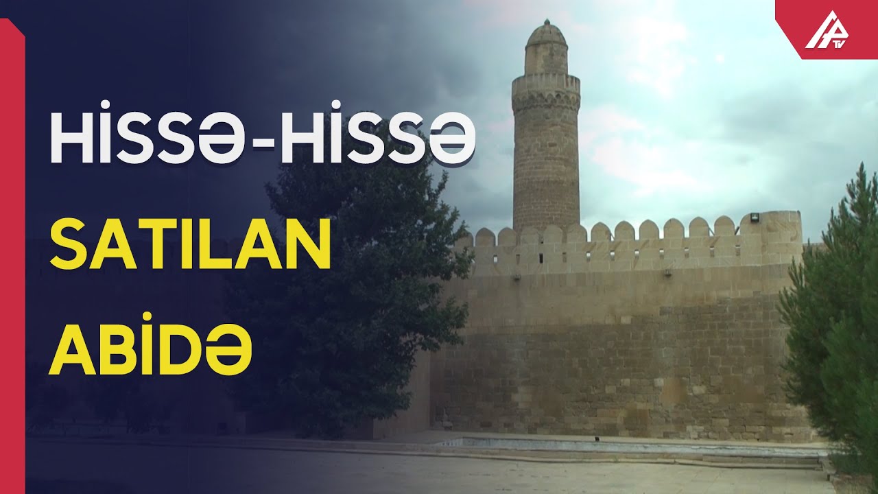 XIII əsrə aid abidənin bəzəklərini kimlər satıb? - APA TV