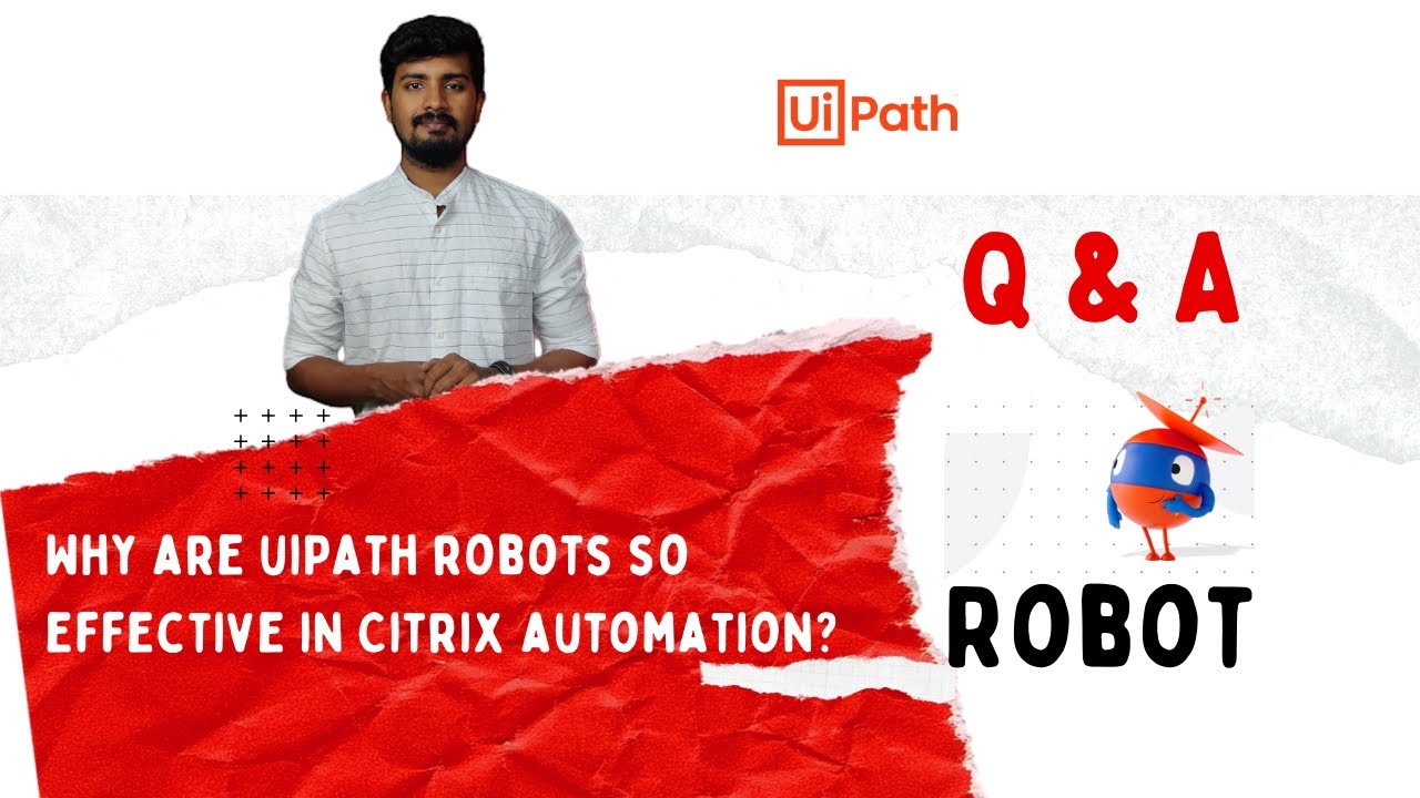 UiPath | Q and A | Why Are UiPath Robots so Effective in Citrix Automation?