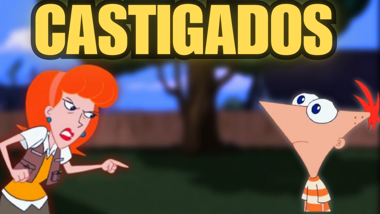 La verdad detrás del castigo de Phineas y Ferb
