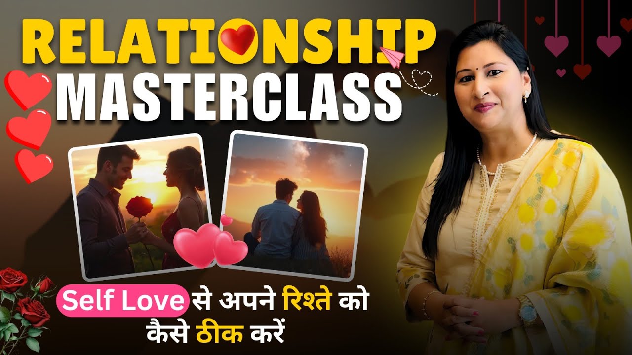 Relationship Masterclass: Heal Your Relationship With Self-Love