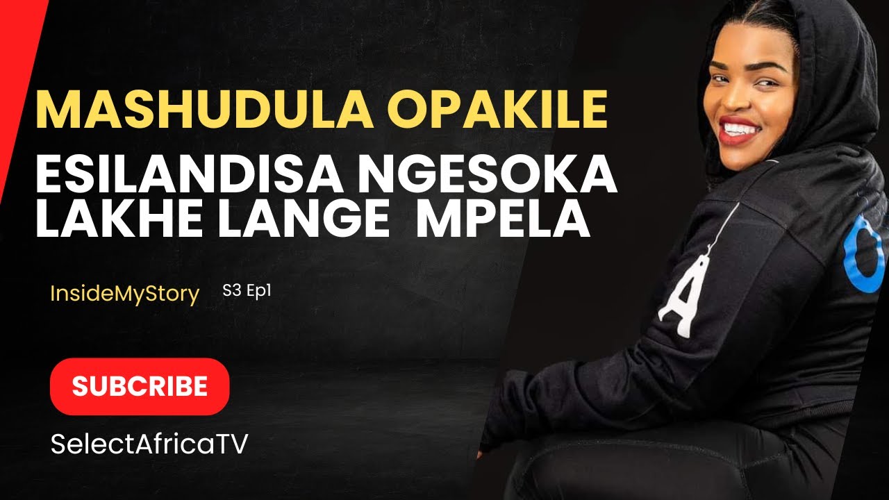 MASHUDULA OPAKILE esilandisa ngohambolwakhe  nangesoka lakhe langempela 😱InsideMyStory S3 Ep1