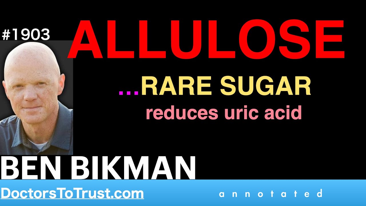 BEN BIKMAN u4 | ALLULOSE &hellip;RARE SUGAR reduces uric acid