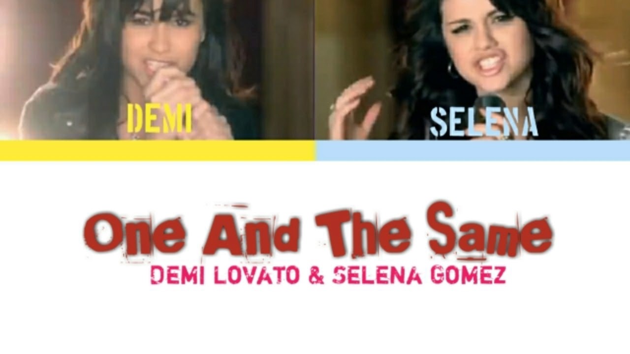 Demi Lovato & Selena Gomez - One And The Same (Color Coded Lyrics)