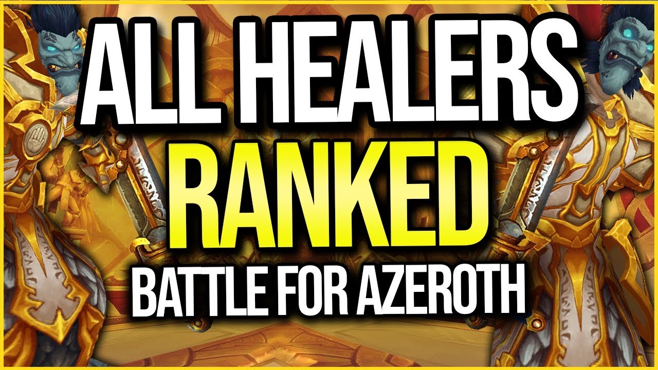 BFA 8.1.5 | All Healer Classes RANKED - BEST to WORST in PvP