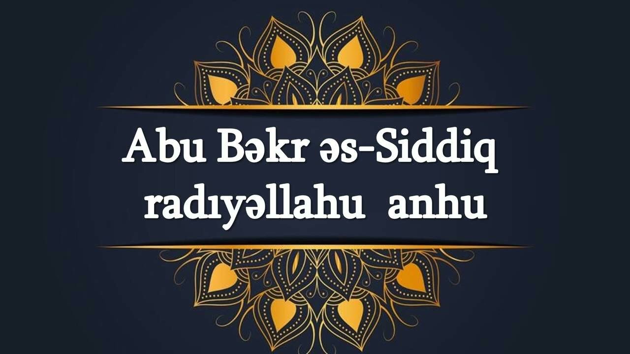 Əlixan Musayev - Əbu Bəkr əs-Siddiq radıyəllahu anhu