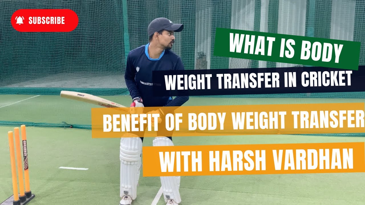 Benefit of Body Weight Transfer and Alignment in Cricket | Body Weight Transfer | Explained in Hindi