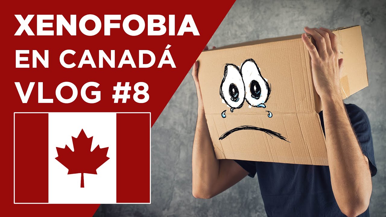 Fu&iacute; victima de xenofobia - Vlog #8 - Mi vida en Canad&aacute;