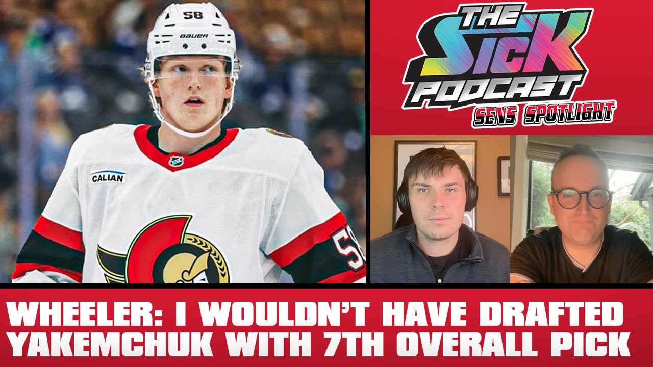 Scott Wheeler: I Wouldn't Have Drafted Carter Yakemchuk At 7th Overall - Sens Spotlight #23