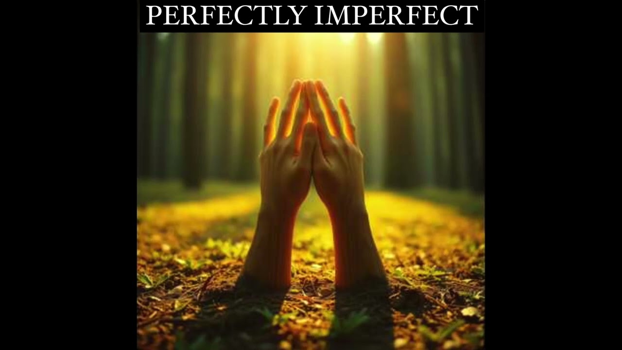 Perfectly Imperfect