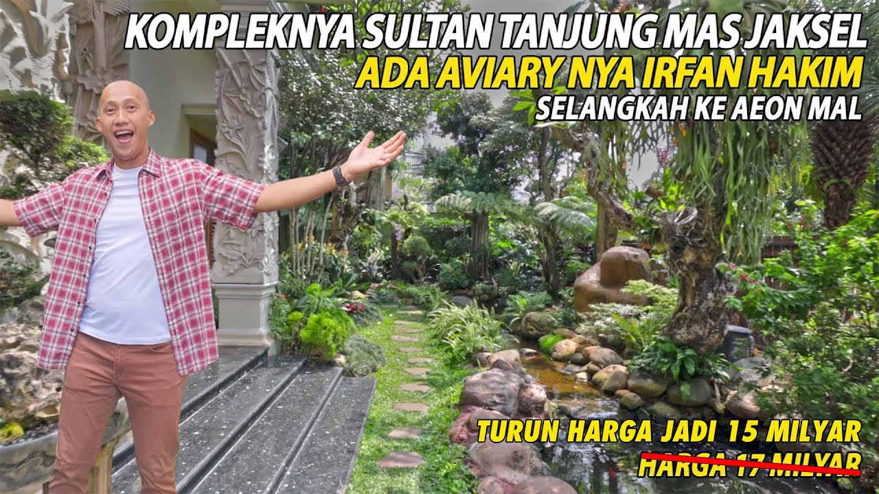 KOMPLEKNYA SULTAN TANJUNG MAS JAKSEL, ADA AVIARY NYA IRFAN HAKIM SELANGKAH KE AEON MALL HARGA 15 M