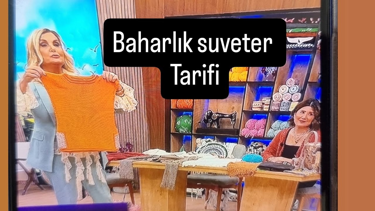 Derya Baykal programında anlattığım baharlık süveterin detaylı tarif videosu