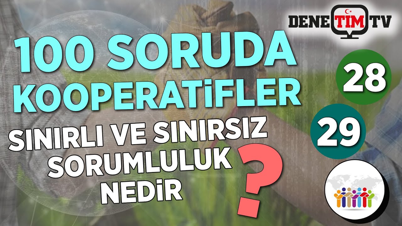 Kooperatiflerde Sınırlı ve Sınırsız Sorumluluk Nedir? | 100 Soruda Kooperatif