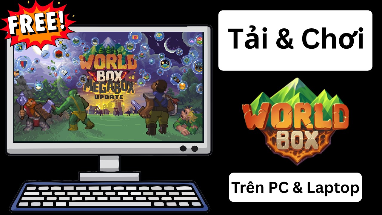 Tải & Chơi WorldBox Tr&ecirc;n PC / Laptop 2026 | C&aacute;ch Chơi WorldBox Tr&ecirc;n M&aacute;y T&iacute;nh