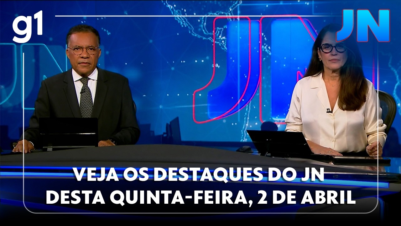Jornal Nacional: Veja os destaques do JN desta quinta-feira, 2 de abril