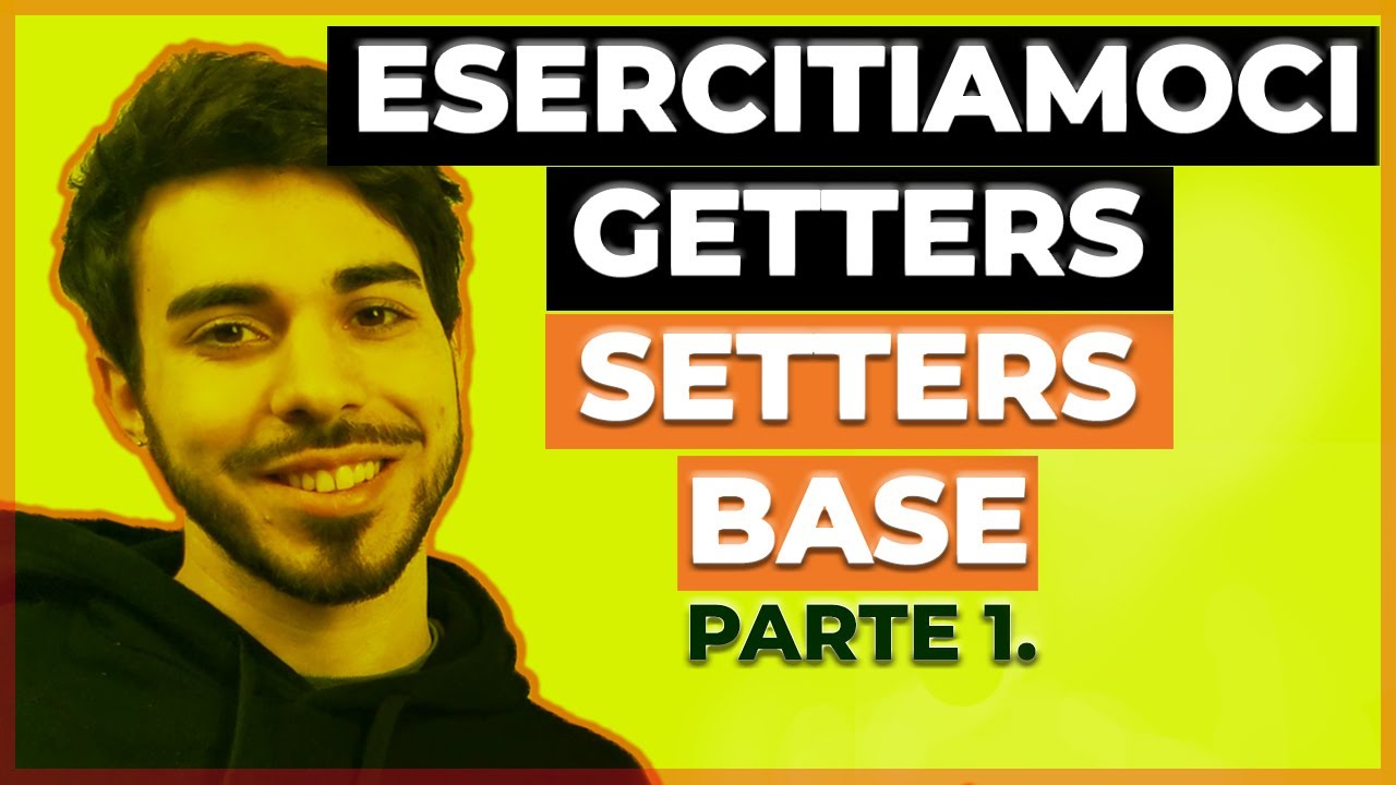 ESERCIZI Java svolti per principianti LEZIONE 5 | Lo Sapevi questo? Getters e Setters in DETTAGLIO
