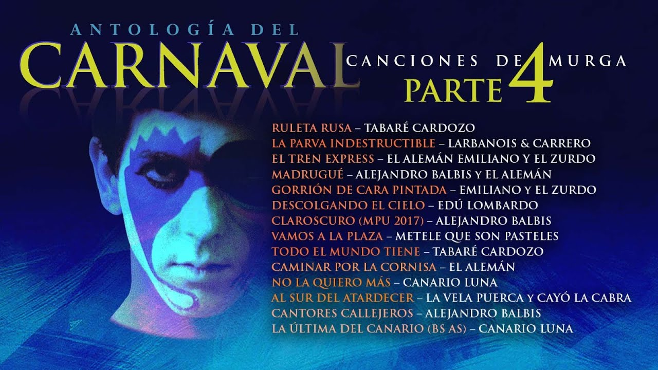 Antología del Carnaval Parte 4 - Canciones de Murga