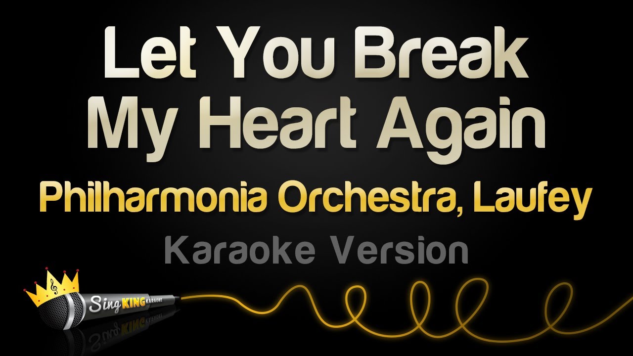 Philharmonia Orchestra, Laufey - Let You Break My Heart Again (Karaoke Version)