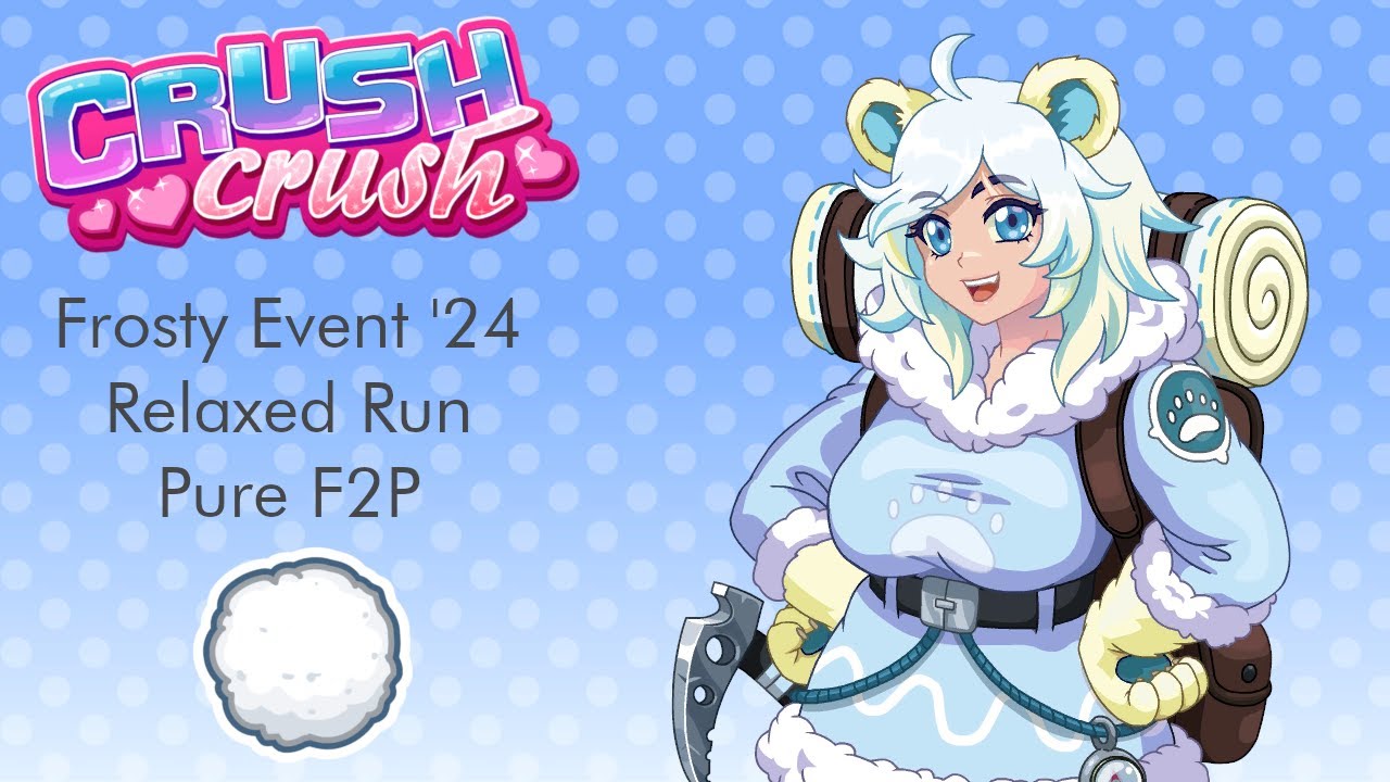 Crush Crush Frosty Event 2024 (Aurora) - Relaxed F2P run